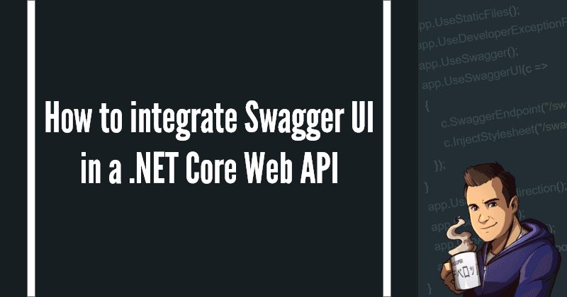 How to integrate Swagger UI in a .NET Core Web API application | Amoenus Dev